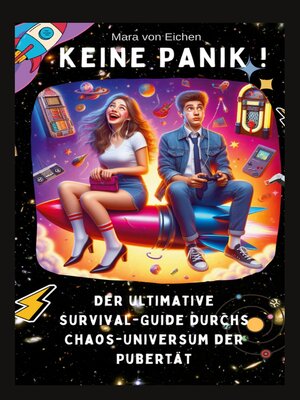 cover image of Keine Panik! Der ultimative Survival Guide durchs Chaos Universum der Pubertät